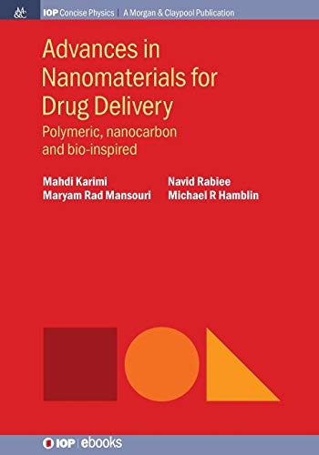 Advances in Nanomaterials for Drug Delivery: Polymeric, Nanocarbon, and Bio-inspired (Iop Concise Physics)