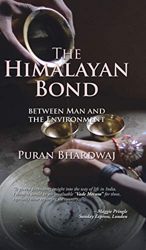 The Himalayan Bond: BETWEEN MAN AND THE ENVIRONMENT