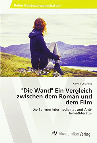 Chlanová, K: Die Wand Ein Vergleich zwischen dem Roman und