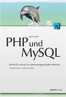 PHP und MySQL: Schritt für Schritt zur datenbankgestützten Website