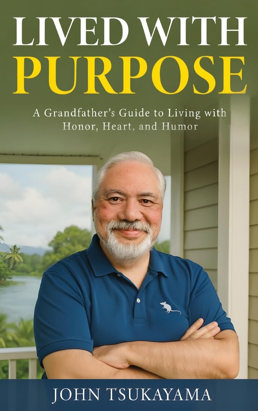 LIVED WITH PURPOSE: A Grandfather's Guide to Living with Honor, Heart, and Humor