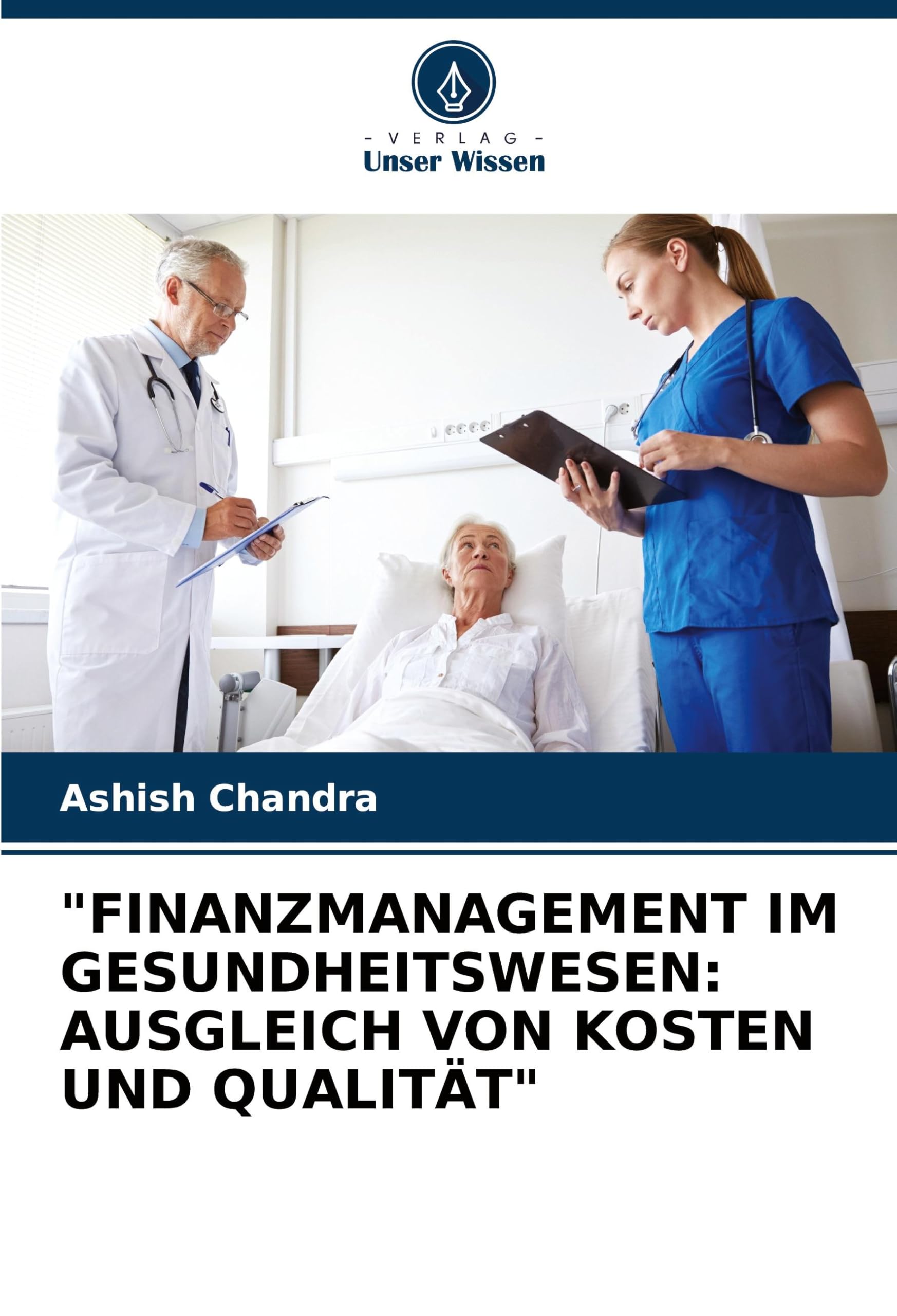 FINANZMANAGEMENT IM GESUNDHEITSWESEN: AUSGLEICH VON KOSTEN UND QUALITÄT