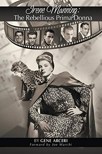 Irene Manning: The Rebellious Prima Donna