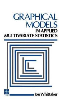 Graphical Models in Applied Multivariate Statistics (Wiley Series in Probability & Mathematical Statistics)