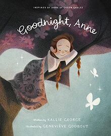 Goodnight, Anne: Inspired by Anne of Green Gables