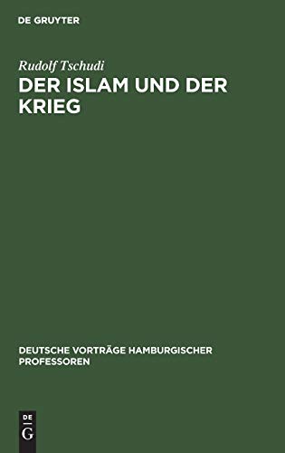 Der Islam und der Krieg: [Vortrag, gehalten am] 6. November 1914 (Deutsche Vorträge hamburgischer Professoren, 7, Band 7)