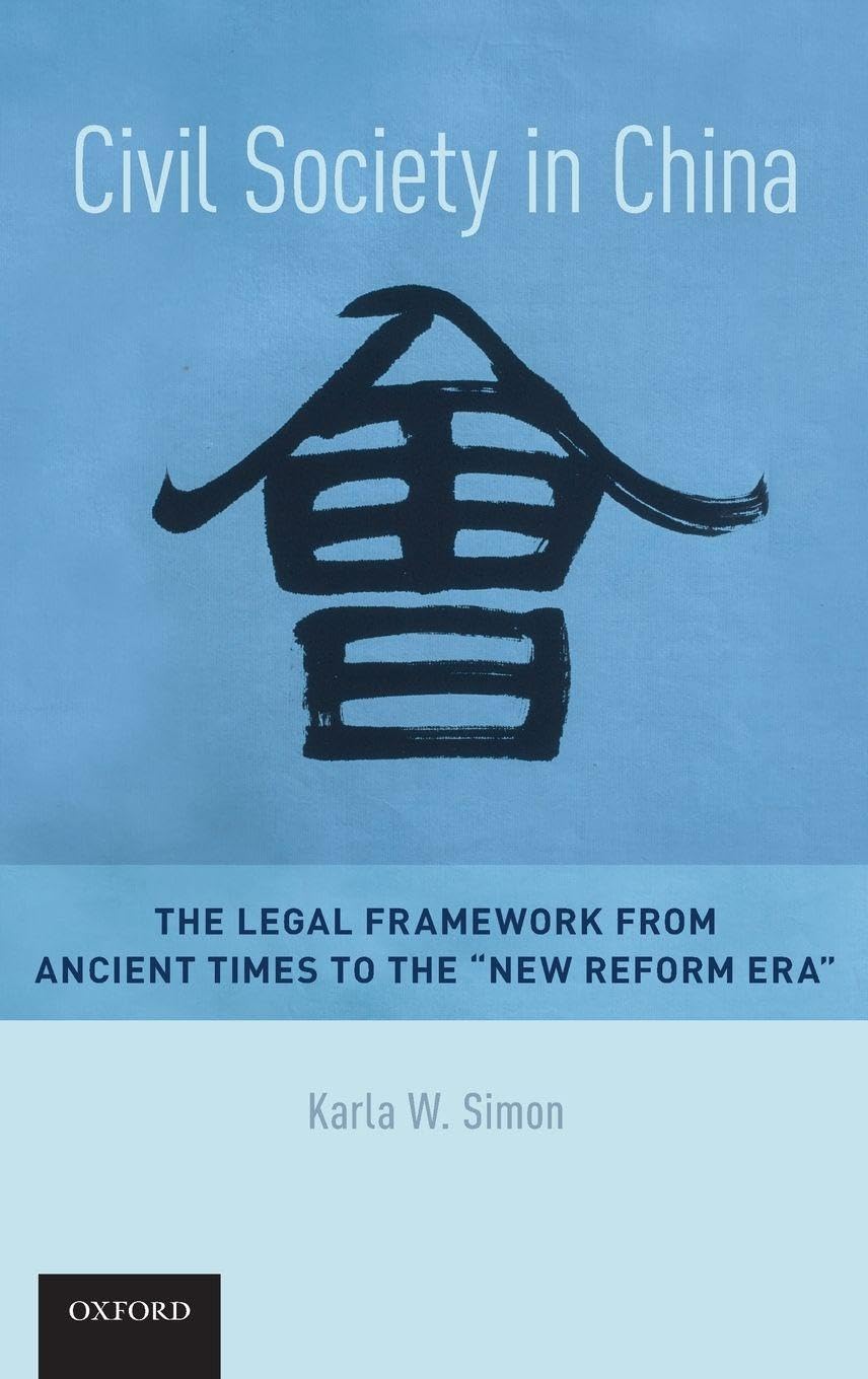 Civil Society in China: The Legal Framework from Ancient Times to the New Reform Era