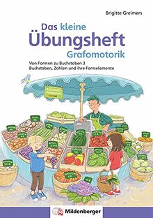 Das kleine Übungsheft Grafomotorik, Heft 3: Von Formen zu Buchstaben – Großbuchstaben und ihre Formelemente