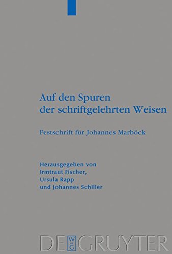 Auf den Spuren der schriftgelehrten Weisen: Festschrift für Johannes Marböck anlässlich seiner Emeritierung: Festschrift Fur Johannes Marbock ... die alttestamentliche Wissenschaft, Band 331)