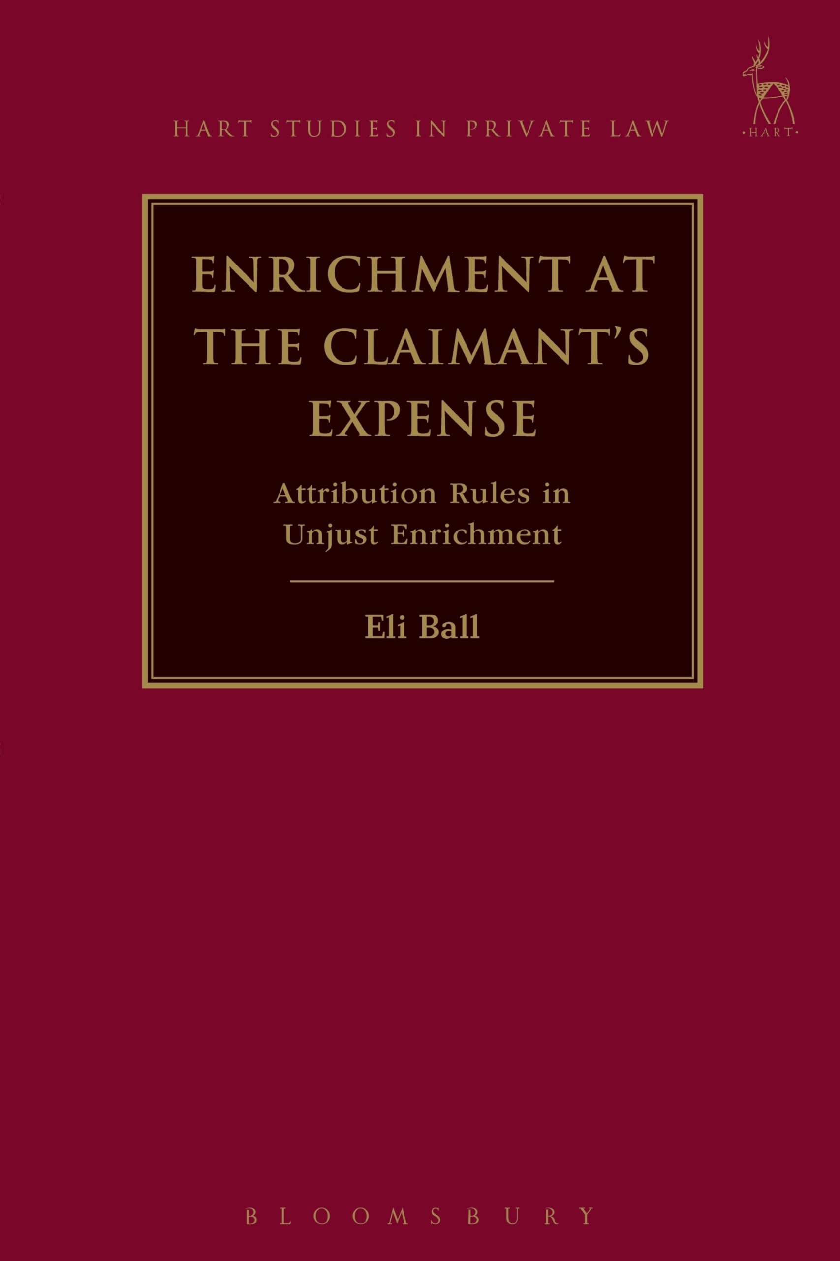 Enrichment at the Claimant's Expense: Attribution Rules in Unjust Enrichment (Hart Studies in Private Law, Band 18)