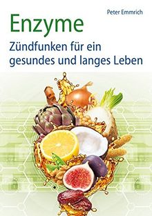 Enzyme: Zündfunken für ein gesundes und langes Leben