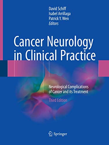 Cancer Neurology in Clinical Practice: Neurological Complications of Cancer and its Treatment