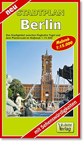 City Map, Stadtplan Berlin: Das Stadtgebiet zwischen dem Flughafen Tegel und Neukölln im Maßstab 1:15000 (mit Sehenswürdigkeiten)