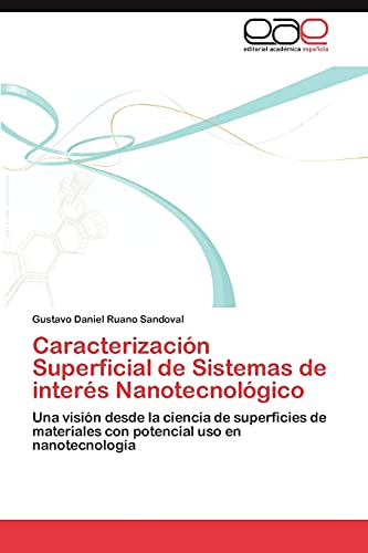 Caracterización Superficial de Sistemas de interés Nanotecnológico: Una visión desde la ciencia de superficies de materiales con potencial uso en nanotecnología