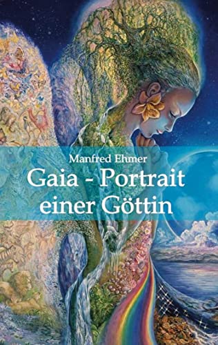 Gaia - Portrait einer Göttin: DE (Edition Theophanie)