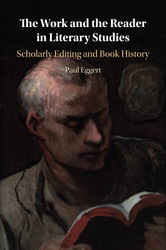 The Work and The Reader in Literary Studies: Scholarly Editing and Book History