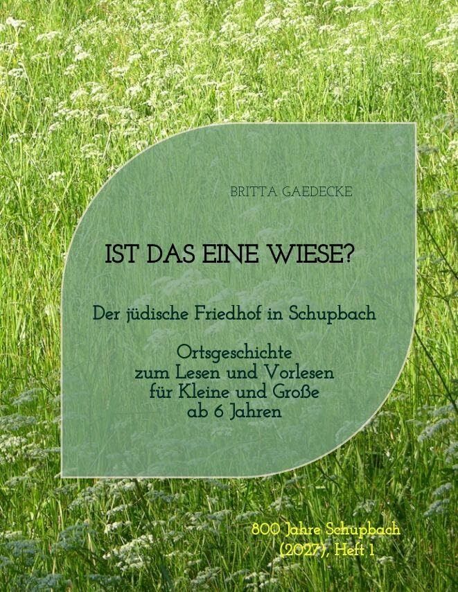Ist das eine Wiese? Der jüdische Friedhof in Schupbach