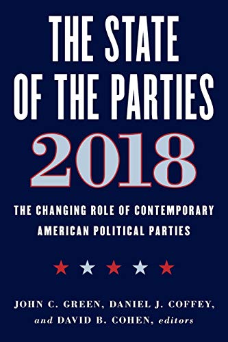 The State of the Parties 2018: The Changing Role of Contemporary American Political Parties