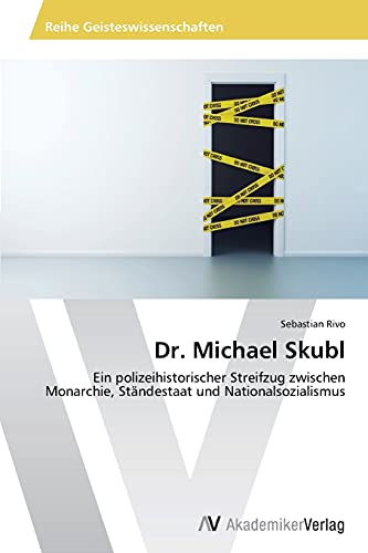Dr. Michael Skubl: Ein polizeihistorischer Streifzug zwischen Monarchie, Ständestaat und Nationalsozialismus