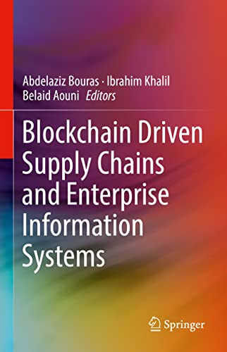 Blockchain Driven Supply Chains and Enterprise Information Systems