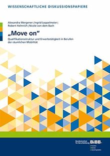 Zuwanderung in Zeiten von Fachkräfteengpässen auf dem deutschen Arbeitsmarkt: Einflussfaktoren auf die Beschäftigungs- und Rekrutierungschancen ... (Berichte zur beruflichen Bildung)