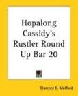 Hopalong Cassidy's Rustler Round Up Bar 20