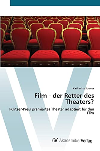 Film - der Retter des Theaters?: Pulitzer-Preis prämiertes Theater adaptiert für den Film
