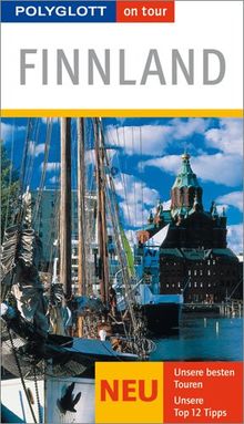 Finnland - Buch mit flipmap: Polyglott on tour Reiseführer: Unsere besten Touren. Unsere Top 12 Tipps