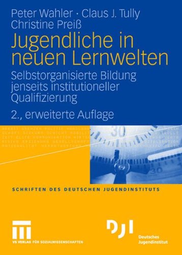 Jugendliche In Neuen Lernwelten: Selbstorganisierte Bildung jenseits institutioneller Qualifizierung (German Edition)
