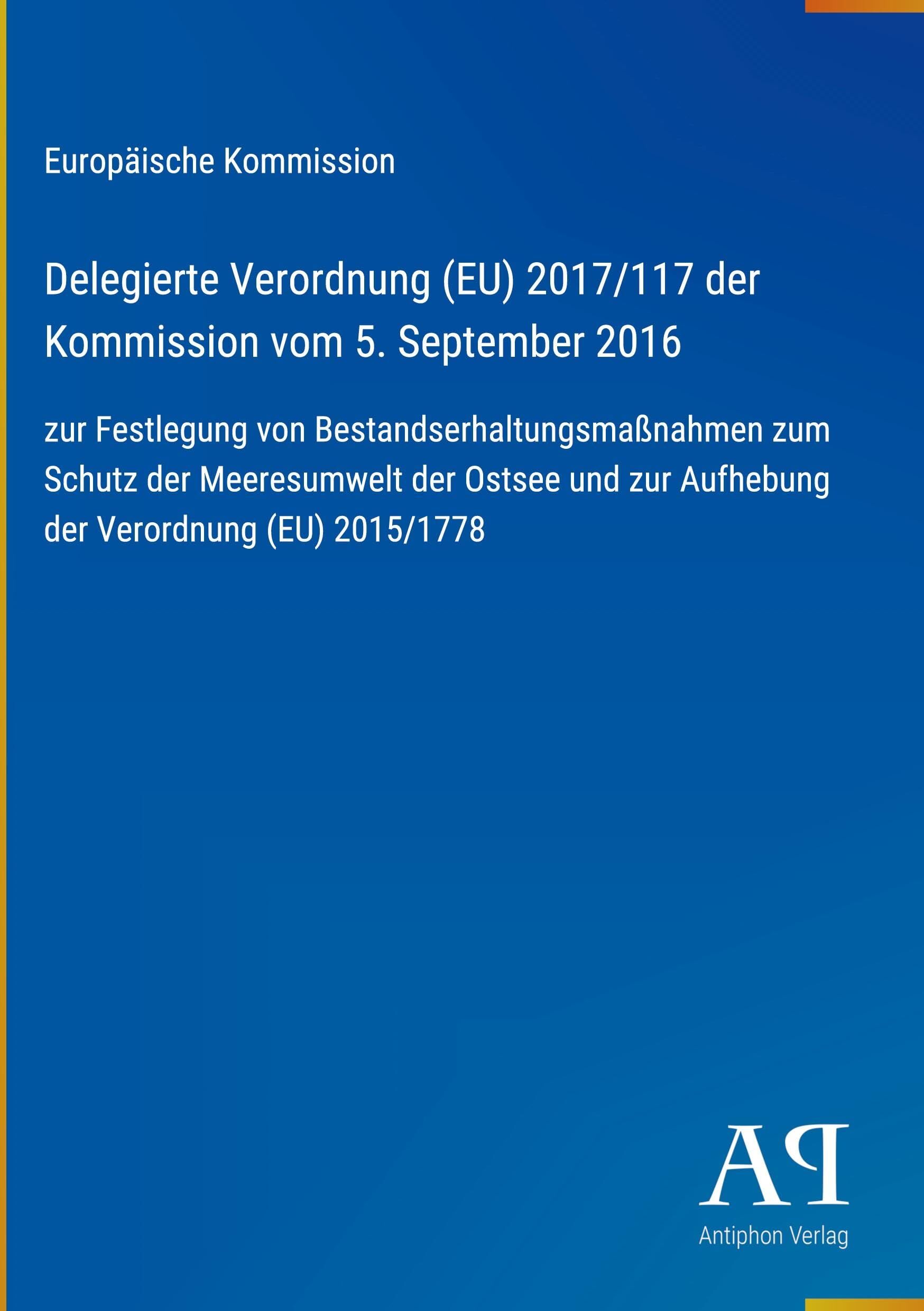 Delegierte Verordnung (EU) 2017/117 der Kommission vom 5. September 2016