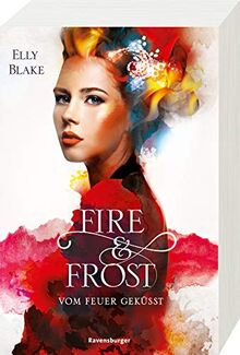 Fire & Frost, Band 2: Vom Feuer geküsst