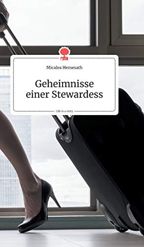 Geheimnisse einer Stewardess. Life is a Story - story.one