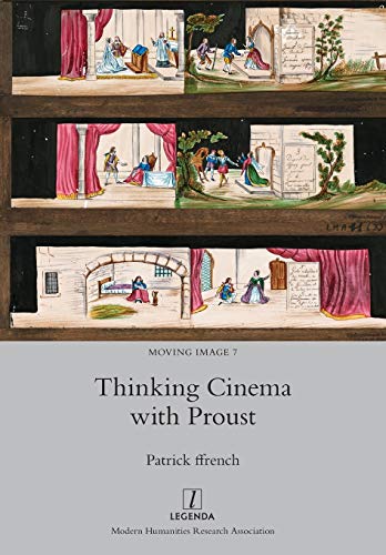 Thinking Cinema with Proust (Moving Image, Band 7)