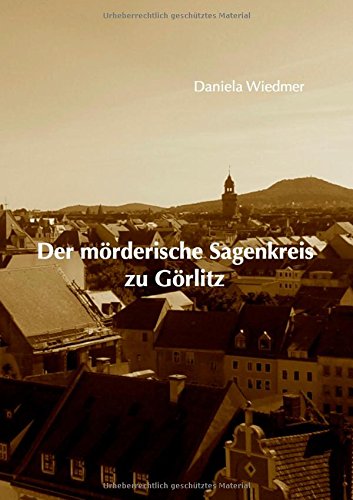 Der mörderische Sagenkreis zu Görlitz