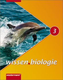 wissen.biologie - Ausgabe 2007 für Realschulen in Niedersachsen: Schülerband 3