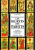 Les secrets des tarots : lecture, interprétation, divination