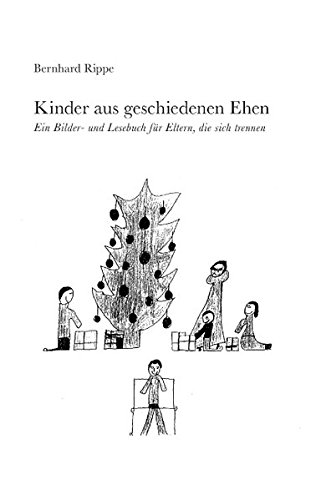 Kinder aus geschiedenen Ehen: Ein Bilder- und Lesebuch für Eltern, die sich trennen