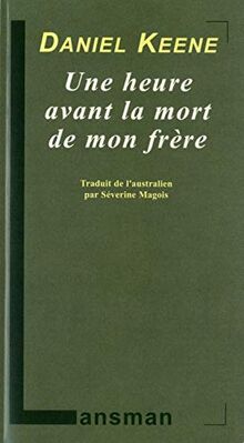 Une heure avant la mort de mon frère