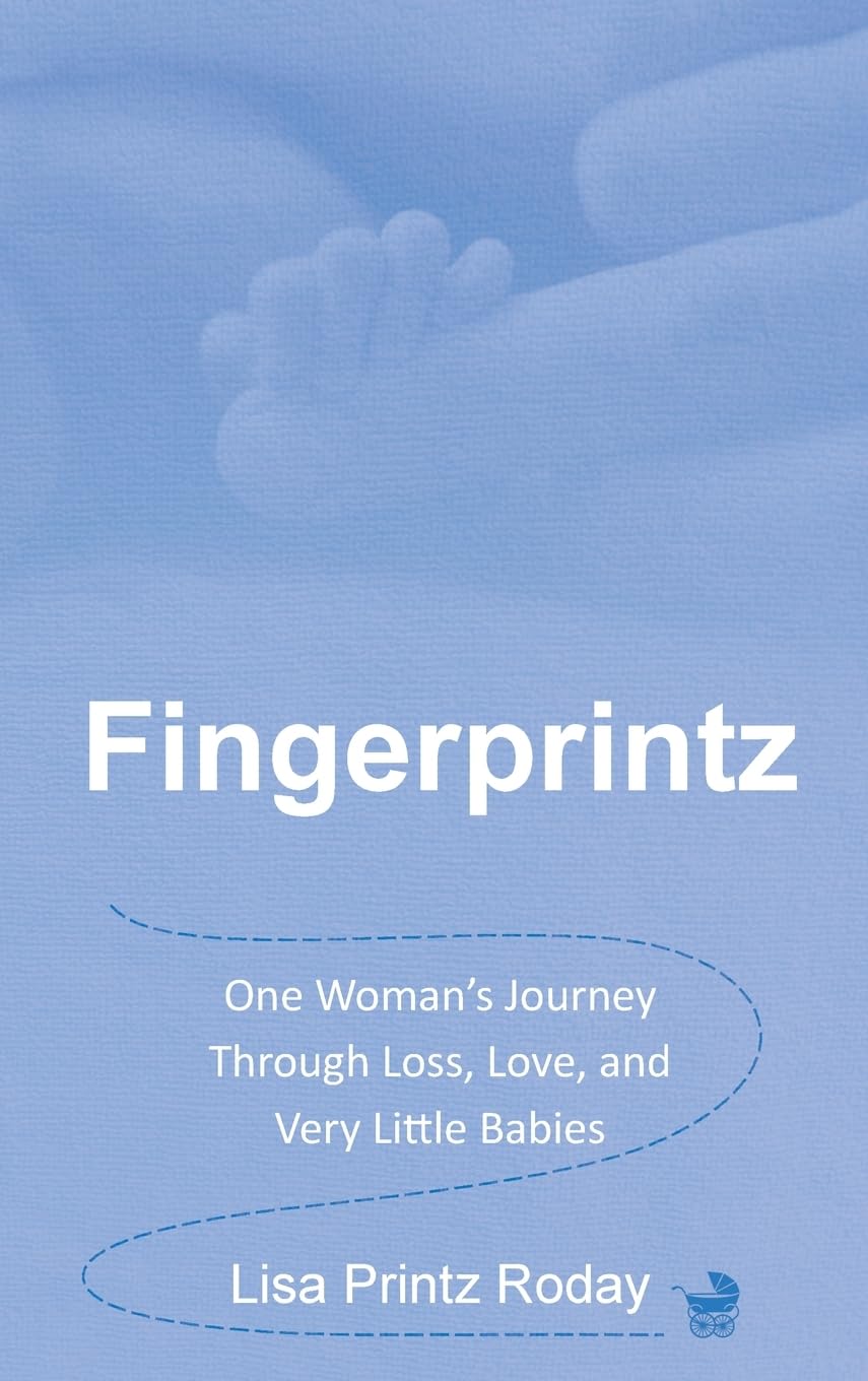 Fingerprintz: One Woman's Journey through Loss, Love, and Very Little Babies