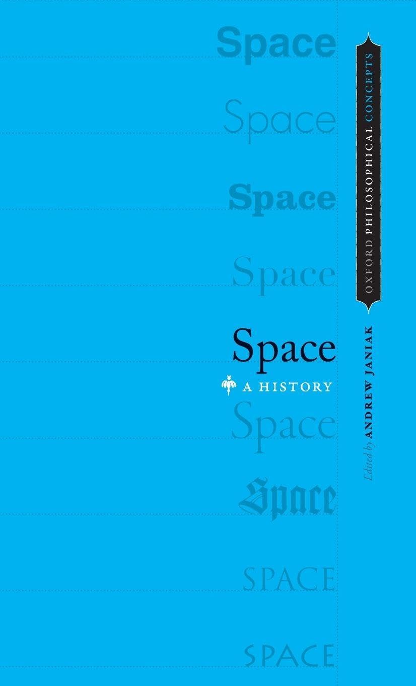 Space: A History (Oxford Philosophical Concepts)