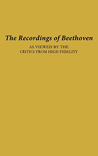 The Recordings of Beethoven: As Viewed by the Critics from High Fidelity