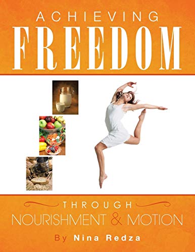 Achieving Freedom through Nourishment & Motion