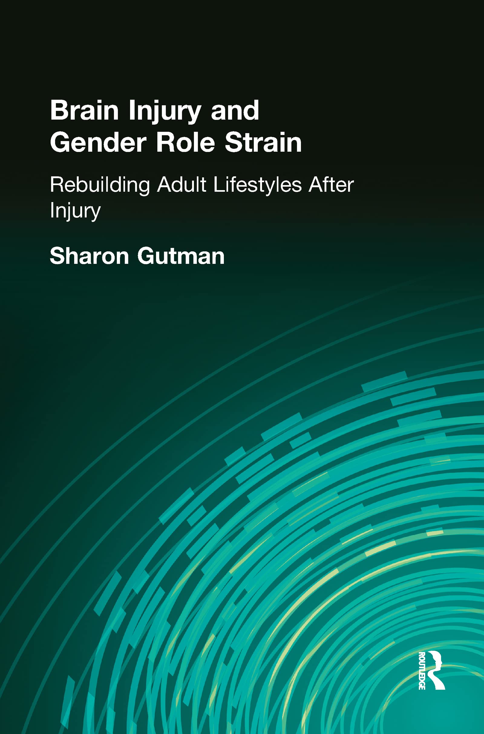 Brain Injury and Gender Role Strain: Rebuilding Adult Lifestyles After Injury (Occupational Therapy & Mental)