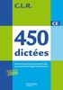 450 dictées CE : Trois types de dictées pour l'aide personnalisée et l'approfondissement, programmes 2008