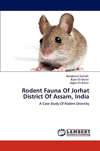 Rodent Fauna Of Jorhat District Of Assam, India: A Case Study Of Rodent Diversity