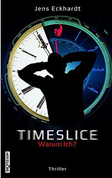 TIMESLICE: Warum Ich?