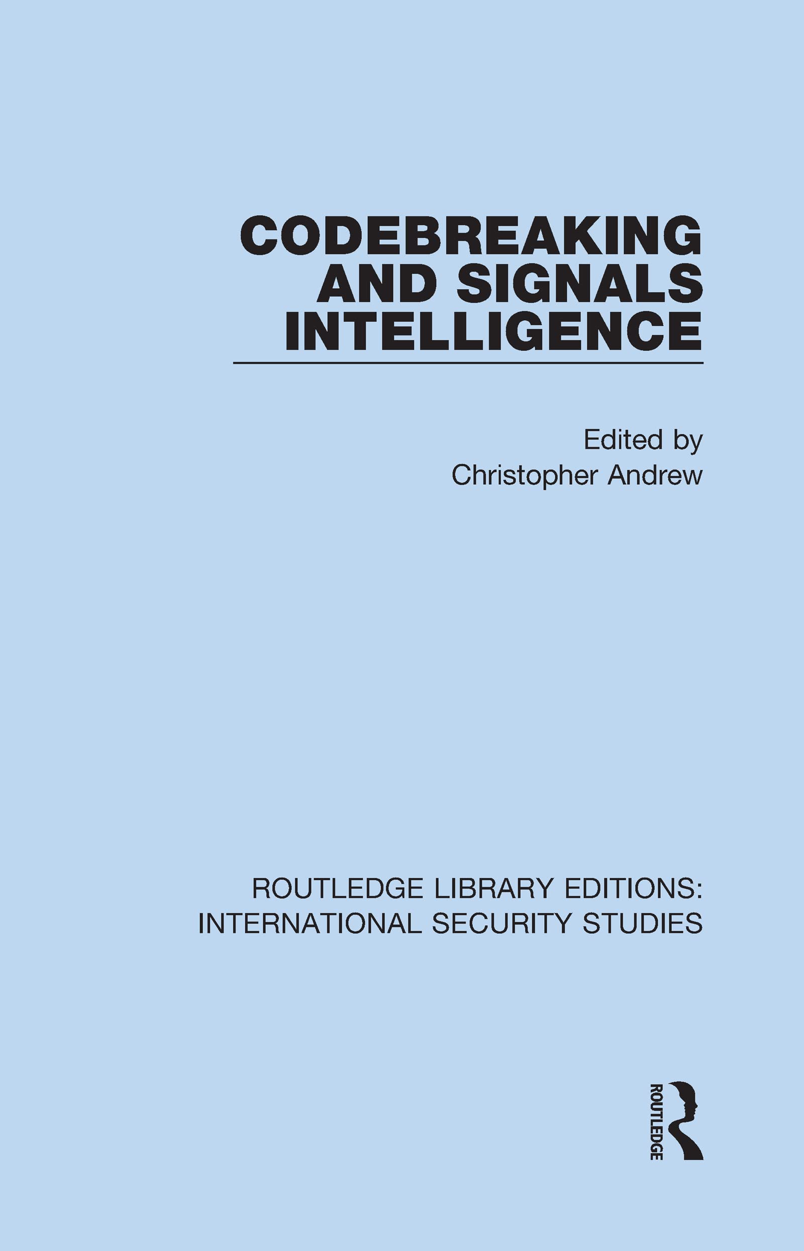 Codebreaking and Signals Intelligence (Routledge Library Editions: International Security Studies, Band 2)