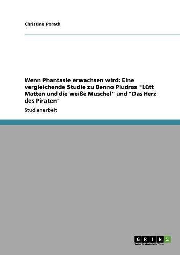 Wenn Phantasie erwachsen wird: Eine vergleichende Studie zu Benno Pludras Lütt Matten und die weiße Muschel und Das Herz des Piraten