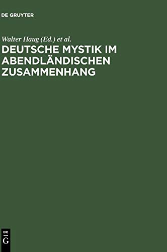 Deutsche Mystik im abendländischen Zusammenhang: Neu erschlossene Texte, neue methodische Ansätze, neue theoretische Konzepte. Kolloquium Kloster Fischingen 1998