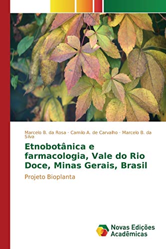 Etnobotânica e farmacologia, Vale do Rio Doce, Minas Gerais, Brasil: Projeto Bioplanta